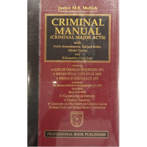 Professional's Criminal Manual [Criminal Major Acts] With Exhaustive Case Law (Deluxe) With Model Forms by Justice M. R. Mallick